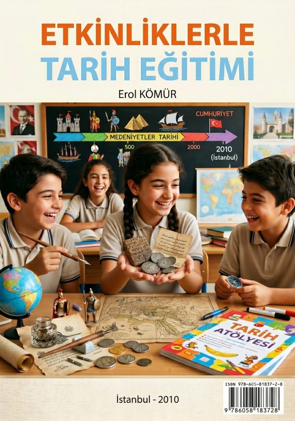 Etkinliklerle Tarihi Eğitimi, Erol KÖMÜR