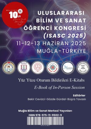ULUSLARARASI BİLİM VE SANAT ÖĞRENCİ KONGRESİ ISASC 2025: Yüzyüze Oturum Bildirileri E-Kitabı