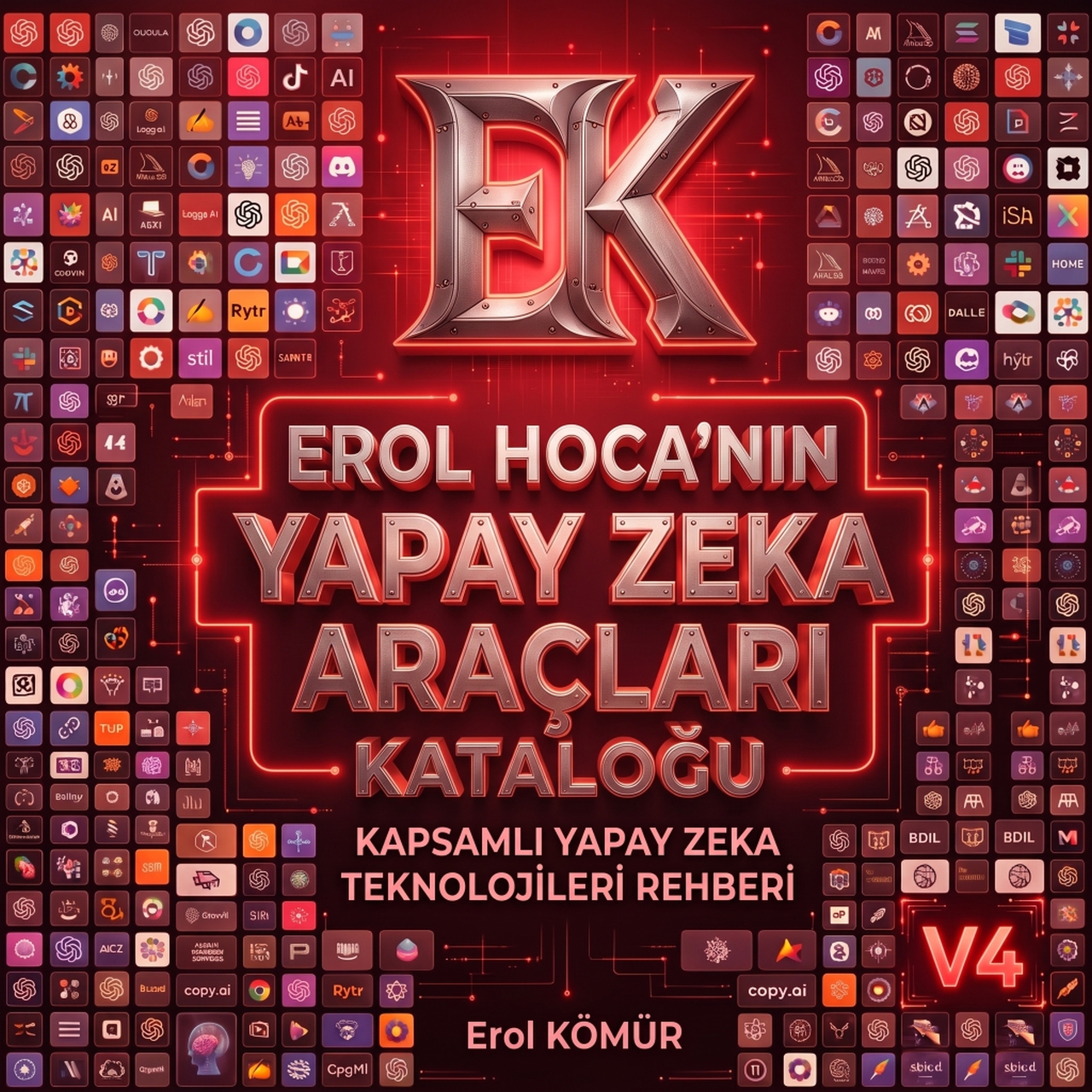EROL HOCA'NIN YAPAY ZEKA ARAÇLARI KATALOĞU: Kapsamlı Yapay Zeka Teknolojileri Rehberi V4